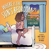 Where is the Sun's Bedroom? - Rose Okuku - 9781038317049