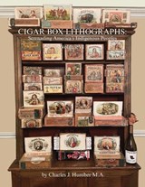 Cigar Box Lithographs Volume VI - Charles J Humber - 9781038317377