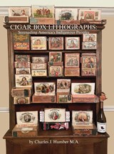 Cigar Box Lithographs Volume VI - Charles J. Humber - 9781038317384