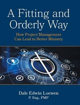 A Fitting and Orderly Way - Dale Edwin Loewen - 9781038319142