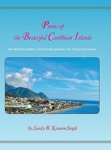 Poems of the Beautiful Caribbean Islands - Sandy B Kissoon-Singh - 9781038354143