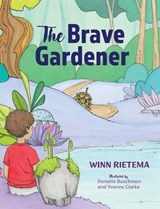 The Brave Gardener - Winn Rietema - 9781038358325