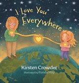 I Love You Everywhere - Kirsten Crowder - 9781038363145