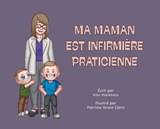 Ma maman est infirmière praticienne - Kim Harkness - 9781038363442