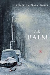 The Balm - Llewellyn Mark Jones - 9781038366474