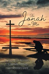 The Jonah in Me - Elder Travis Allen - 9781038370358
