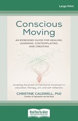 Conscious Moving - Christine Caldwell - 9781038701541