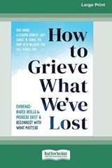 How to Grieve What We've Lost - Russ Harris - 9781038708045
