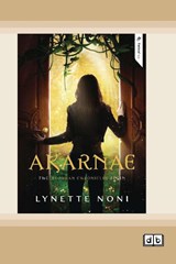 Akarnae - Lynette Noni - 9781038709110