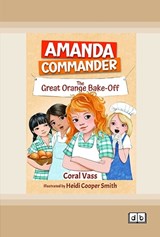 Amanda Commander: The Great Orange Bake-Off - Coral Vass - 9781038719621