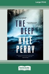 The Deep (Large Print 16 Pt Edition) - Kyle Perry - 9781038721532