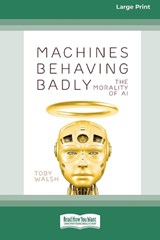 Machines Behaving Badly - Toby Walsh - 9781038721778