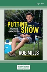 Putting on a Show - Rob Mills With Paul Connolly - 9781038721990