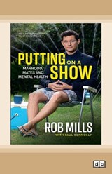 Putting on a Show - Rob Mills With Paul Connolly - 9781038722300