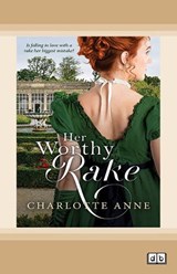 Her Worthy Rake - Charlotte Anne - 9781038723307