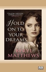 Hold On To Your Dreams - Beryl Matthews - 9781038724816