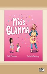 Mia's Glamma - Josie Montano and Carla Hoffenberg - 9781038730367