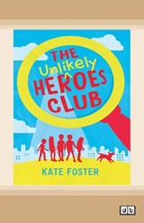 The Unlikely Heroes Club - Kate Foster - 9781038731425