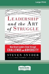 Leadership and the Art of Struggle (16pt Large Print Format) - Steven Snyder - 9781038757845