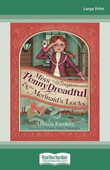 Miss Penny Dreadful and the Mermaid's Locks - Allison Rushby - 9781038762801