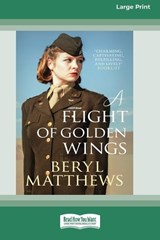 A Flight of Golden Wings [Large Print 16 Pt Edition] - Beryl Matthews - 9781038763761