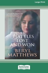Battles Lost and Won [Large Print 16 Pt Edition] - Beryl Matthews - 9781038763778