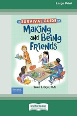 The Survival Guide for Making and Being Friends [Large Print 16 Pt Edition] - James J Crist - 9781038765079