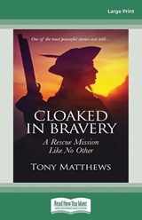 Cloaked in Bravery - Tony Matthews - 9781038765970