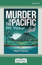 Murder in the Pacific: Mt Yasur -  Matt Francis - 9781038766090