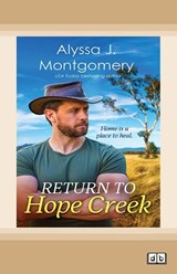 Return To Hope Creek - Alyssa J. Montgomery - 9781038768957