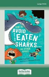 How to Avoid Being Eaten By Sharks ... and other advice -  John Larkin and Chrissie Krebs - 9781038769893