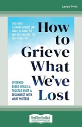 How to Grieve What We've Lost - Russ Harris - 9781038775665