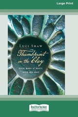Thumbprint in the Clay - Luci Shaw - 9781038778833