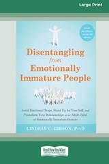 Disentangling from Emotionally Immature People - Lindsay C Gibson - 9781038779274