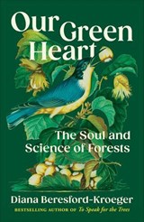 Our Green Heart - Diana Beresford-Kroeger - 9781039009806