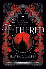 Tethered - Elayna R. Gallea - 9781039015067