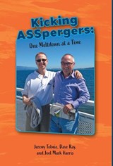 Kicking ASSpergers - Jeremy Tolmie ; Dave Ray ; Joel Mark Harris - 9781039128927