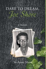 Dare to Dream, Joe Shore - Jo-Anne Shaw - 9781039158580