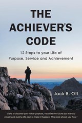 Ott, J: Achiever's Code - Jack B. Ott - 9781039167179