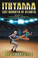 Ithyanna, Last Daughter of Atlantis Book II - Don Edward Cook - 9781039183728