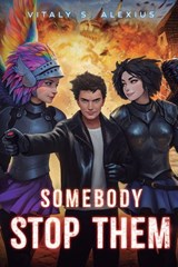 Somebody Stop Them - Vitaly S Alexius - 9781039481527