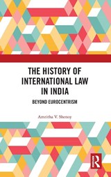 The History of International Law in India - Amritha V. Shenoy - 9781041001225
