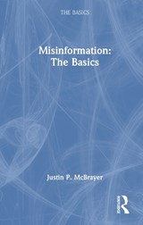 Misinformation: The Basics - Justin P. (Fort Lewis College McBrayer - 9781041006114