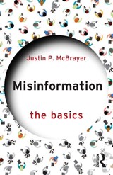Misinformation: The Basics - Justin P. (Fort Lewis College McBrayer - 9781041006121