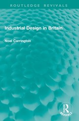 Industrial Design in Britain - Noel Carrington - 9781041010807