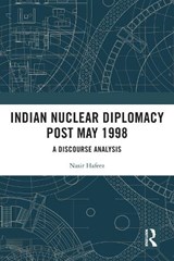 Indian Nuclear Diplomacy Post May 1998 - Nasir Hafeez - 9781041014508