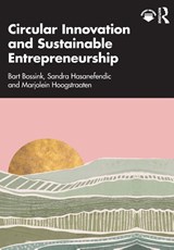 Circular Innovation and Sustainable Entrepreneurship - Bart Bossink ; Sandra Hasanefendic ; Marjolein Hoogstraaten - 9781041029281