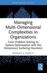 Managing Multi-Dimensional Complexities in Organizations - Mehaad A. Tegally - 9781041041092