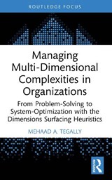 Managing Multi-Dimensional Complexities in Organizations - Mehaad A. Tegally - 9781041041092