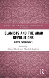 Islamists and the Arab Revolutions - Khaled Hroub ; Abdullah Baabood - 9781041051183